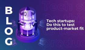 Tech startups: Do this to test product-market fit