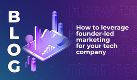 How to leverage founder-led marketing for your tech company