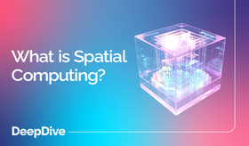 What is Spatial Computing?