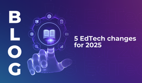 5 EdTech changes for 2025