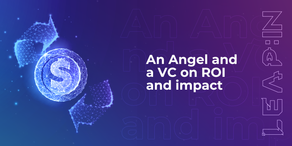 An Angel and a VC on ROI and impact