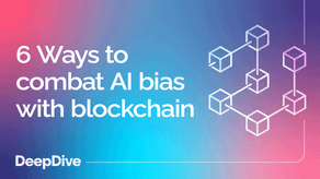 6 Ways to combat AI bias with blockchain