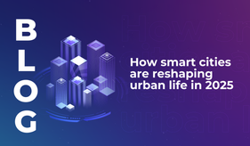 How smart cities are reshaping urban life in 2025