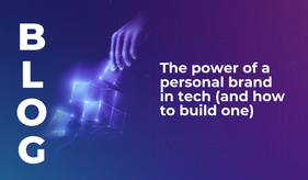 The power of a personal brand in tech (and how to build one)
