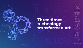 Three times technology transformed art