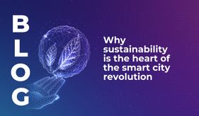 Why sustainability is the heart of the smart city revolution