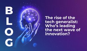 The rise of the tech generalist: Who’s leading the next wave of innovation?