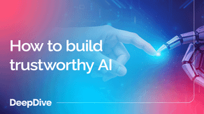How to build trustworthy AI