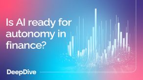 Is AI ready for autonomy in finance