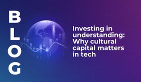 Investing in understanding: Why cultural capital matters in tech