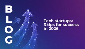 Tech startups: 3 tips for success in 2026