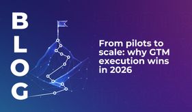 From pilots to scale: why GTM execution wins in 2026