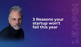 3 Reasons your startup won’t fail this year
