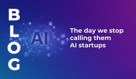 The day we stop calling them AI startups