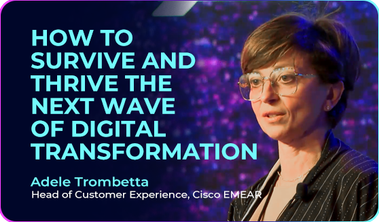 Adele Trombetta (Head of Customer Experience at Cisco EMEAR)