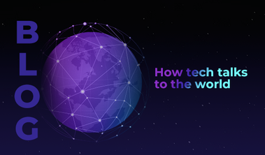 How tech talks to the world