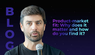 Product-market fit: Why does it matter and how do you find it?
