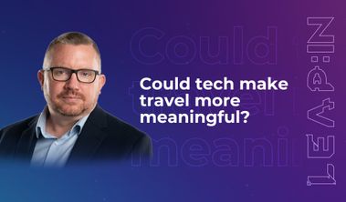 Could tech make travel more meaningful?