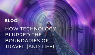How technology blurred the boundaries of travel (and life)