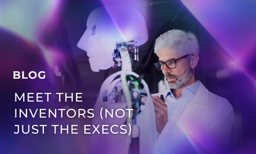 Meet the inventors (not just the execs)