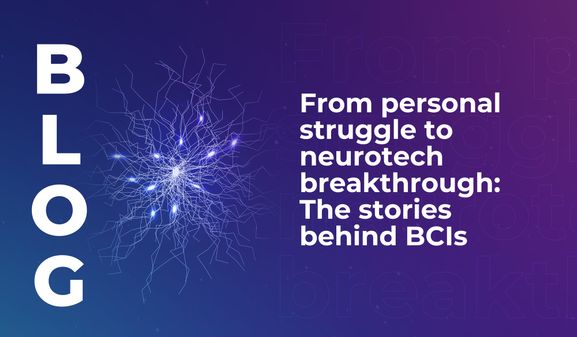 From personal struggle to neurotech breakthrough: The stories behind BCIs