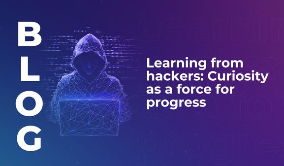 Learning from hackers: Curiosity as a force for progress
