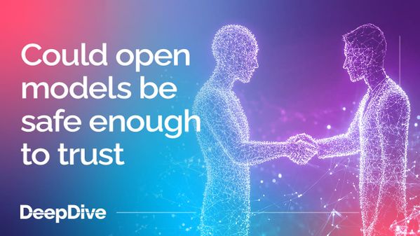 Could open models be safe enough to trust?