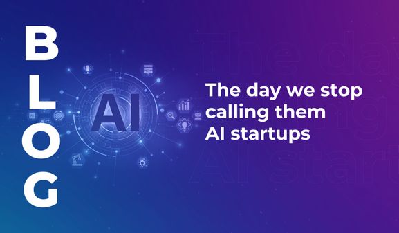The day we stop calling them AI startups