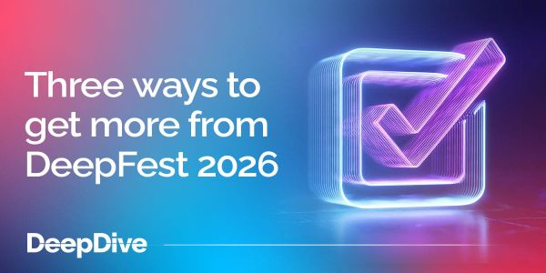 Three ways to get more from DeepFest 2026
