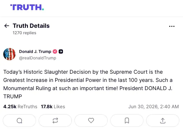 特朗普喺裁決公佈之後，隨即喺旗下社交平台「Truth Social」發表文章慶祝，形容呢次裁決係過去一百年來總統行政權力嘅最大增幅。