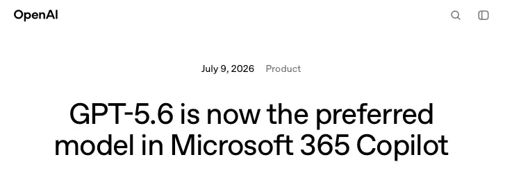 OpenAI 喺星期四正式推出 GPT 5.6,並同時宣佈呢個最新模型將會成為 Microsoft 365 Copilot 嘅「首選模型」(Preferred Model)。