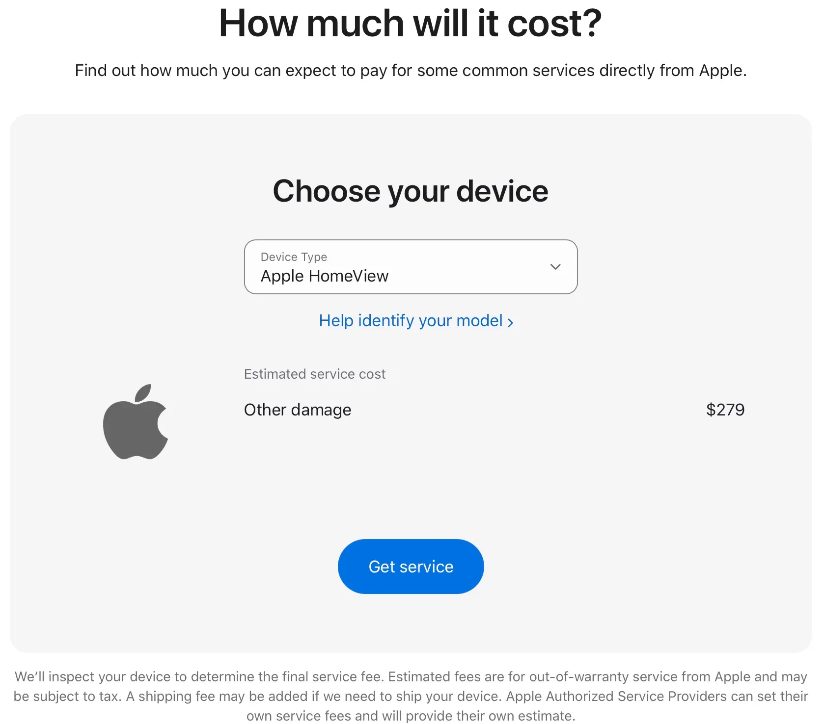 對於冇購買 AppleCare 保險嘅用戶嚟講，任何損壞嘅維修費用均為 279 美元。由於 HomeView 嘅原價係 299 美元，呢個維修價格相當於新機價格嘅 93%，令到維修同買新機之間嘅價差僅僅係 20 美元。