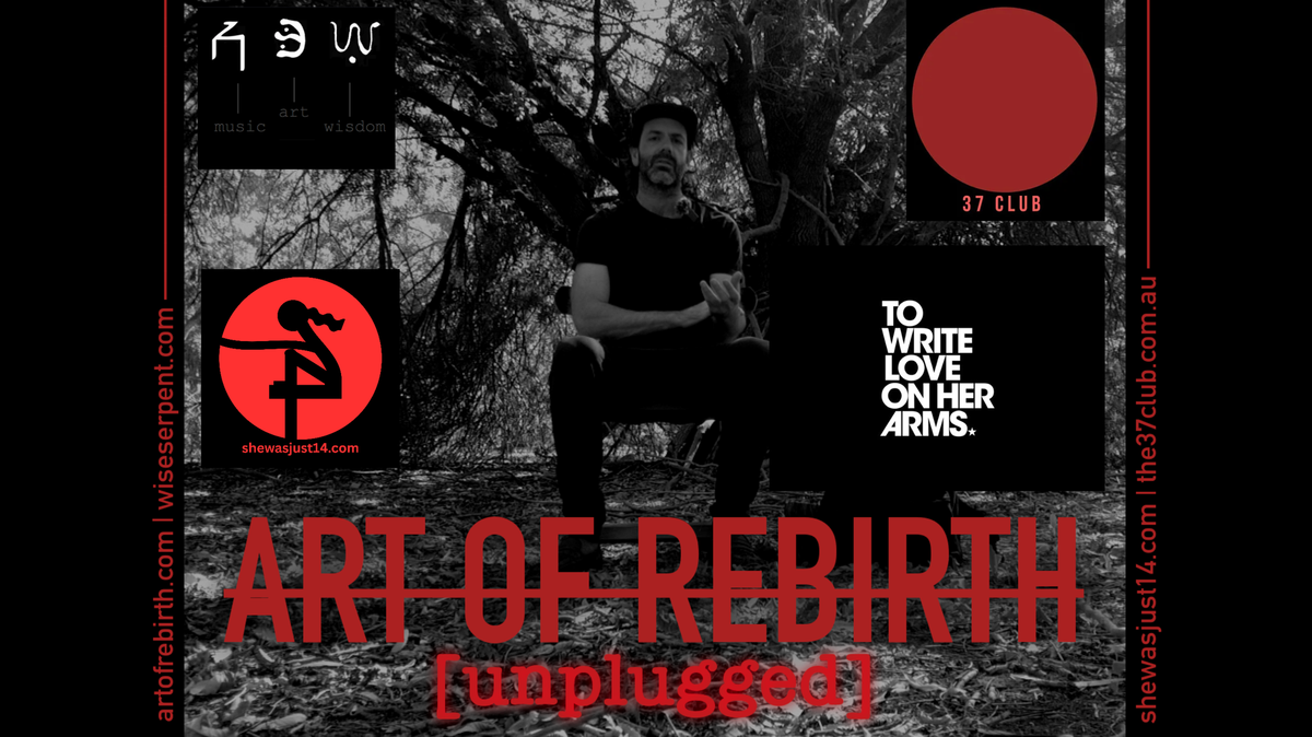YOUTH SUICIDE IN AUSTRALIAN ENTERTAINMENT (Art of Rebirth: Unlplugged)
