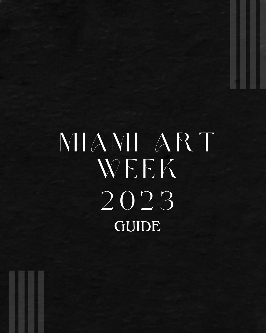 Miami Art Week Guide 2023