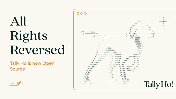 All Rights Reversed: Tally Ho is Now Open Source!