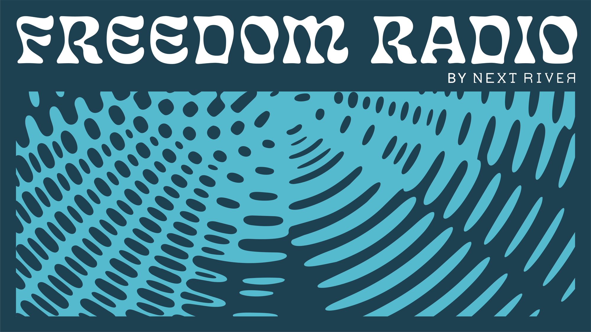 Freedom Radio poster with text "Freedom Radio by Next River" and a blue and teal squiggly graphic.