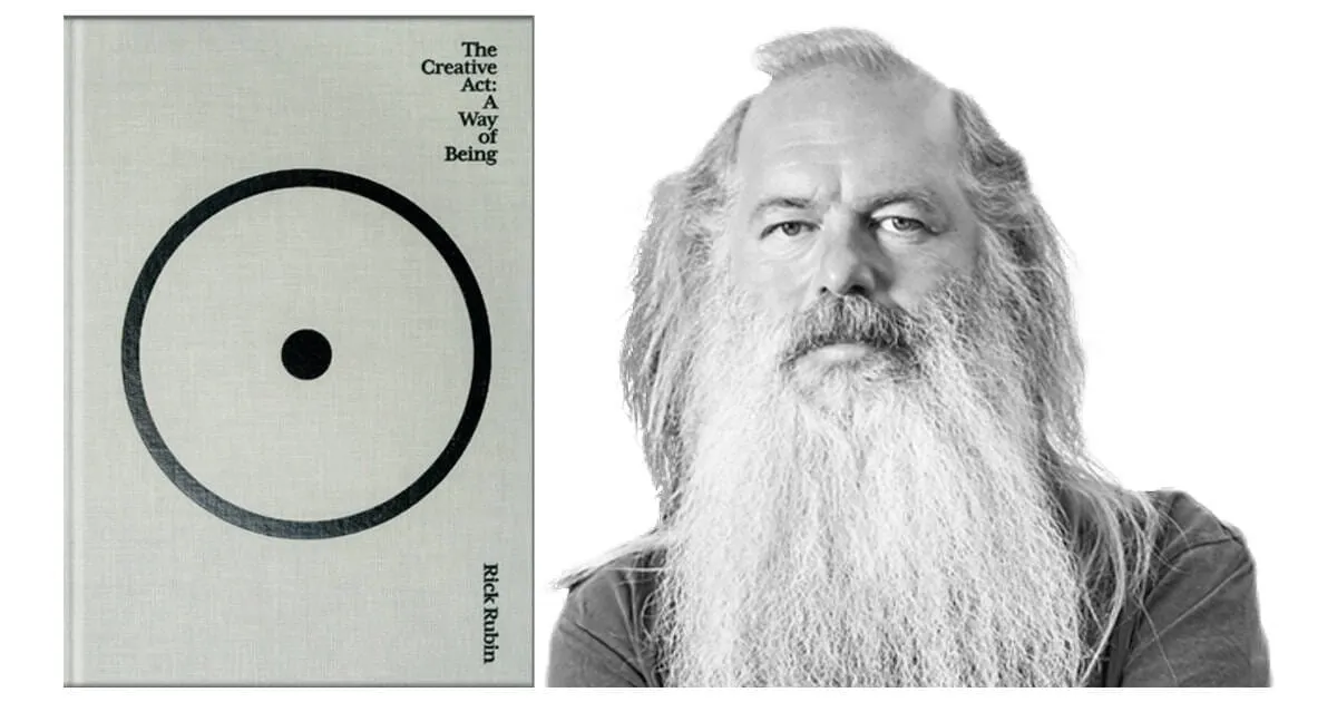 5 Lessons From Rick Rubin’s ‘The Creative Act: A Way of Being’