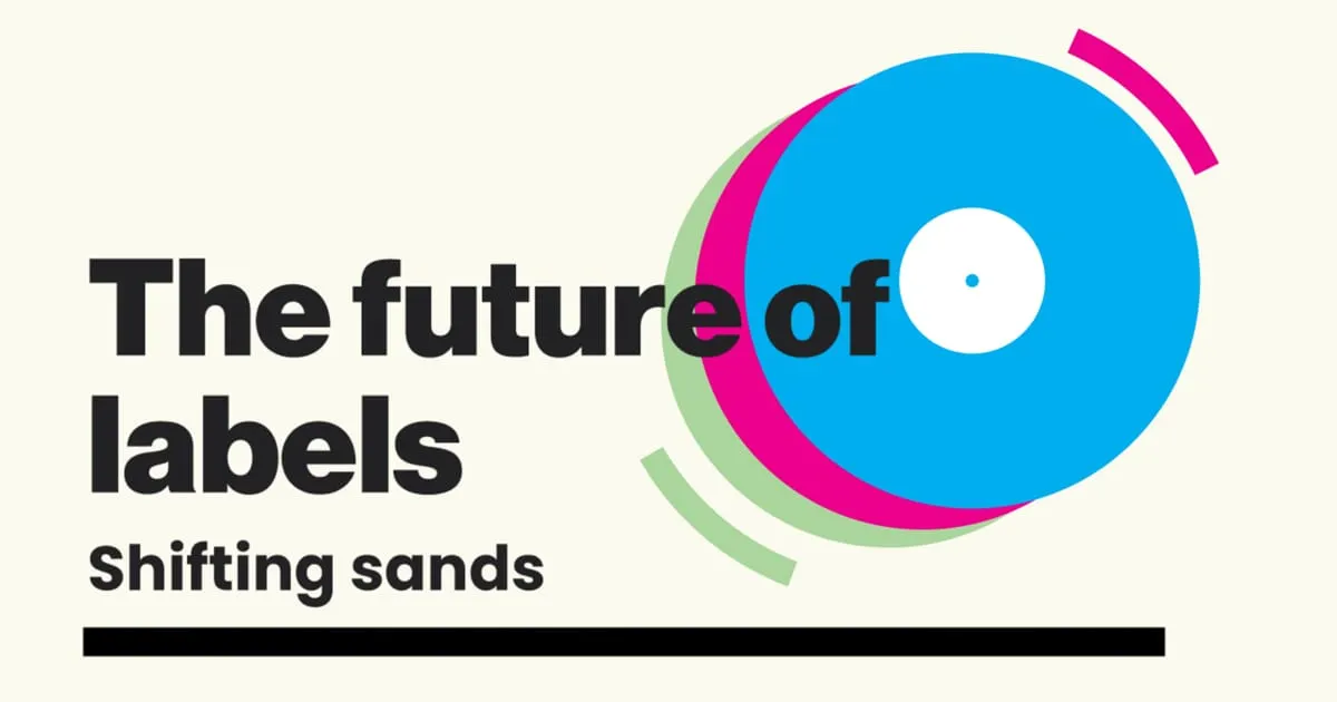 The Future of Record Labels: Shifting Sands