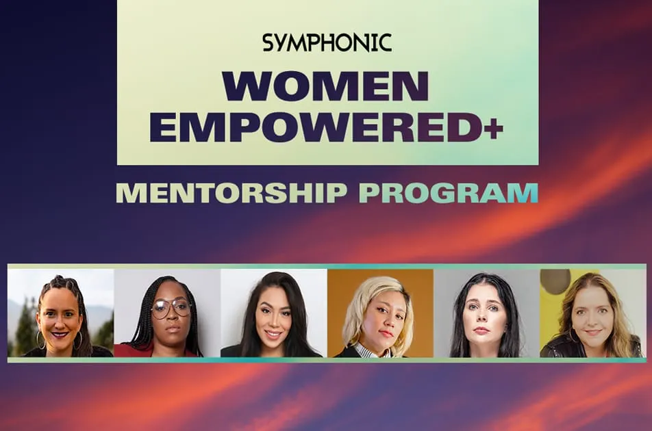 Symphonic Launches Its 5th Annual Women Empowered+ Mentorship Program