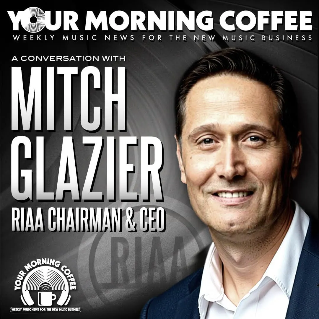Your Morning Coffee Podcast: Conversation With RIAA CEO Mitch Glazier