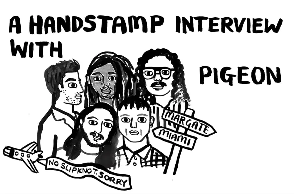 Pigeon on First Live Concerts, Metallica Covers, & Musical Dehydration : A Handstamp Interview