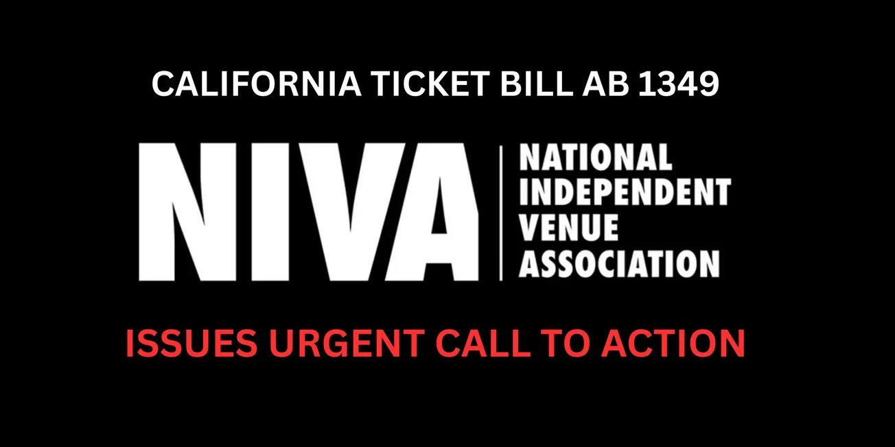 NIVA, Top Music and Consumer Groups Urge CA Lawmakers To Vote No On Ticket Bill AB 1349