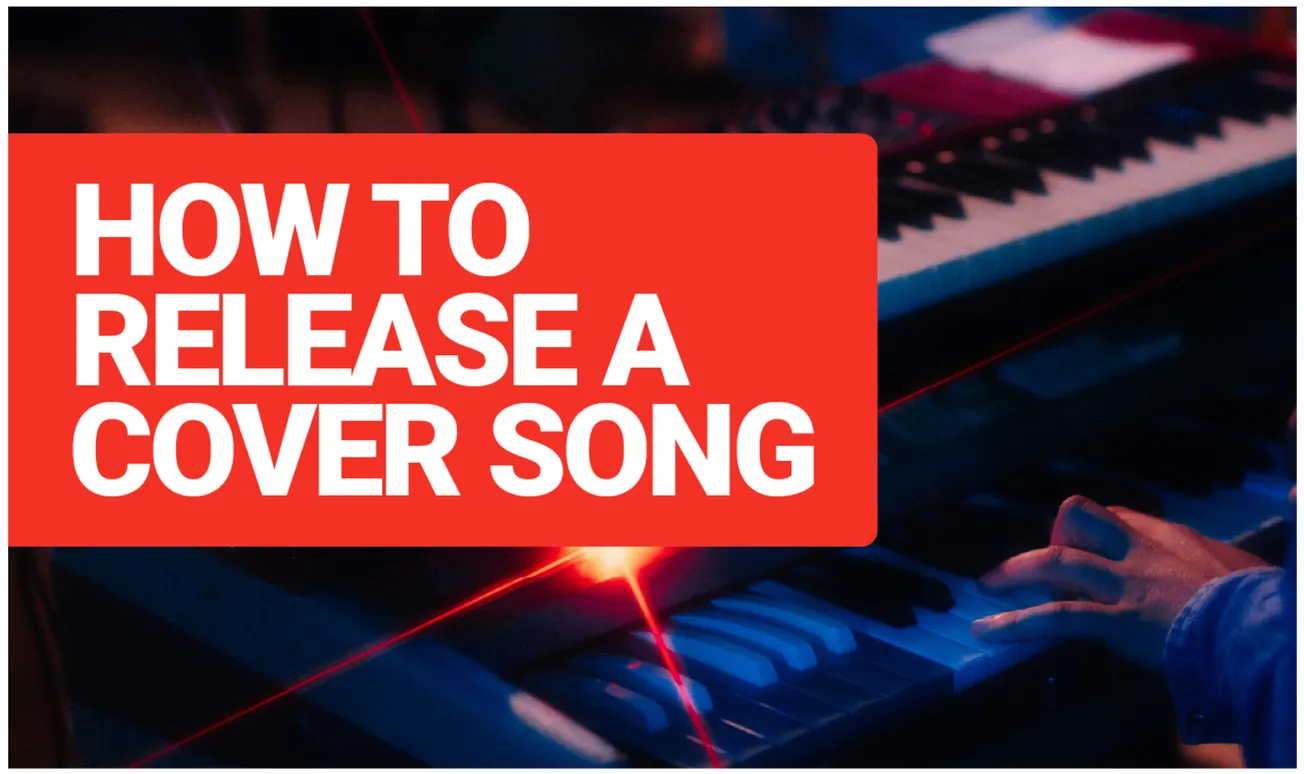 Cover Songs 101: How to Release a Cover Song With CD Baby
