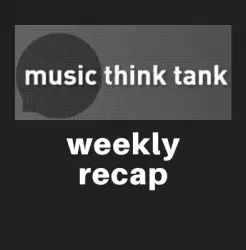 Music Think Tank weekly recap logo at the top of the page, featuring a black and white design.