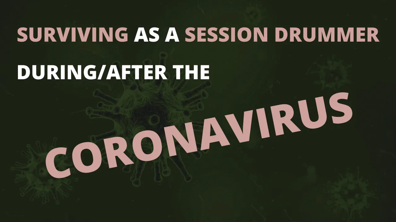 Virus; coronavirus survival tips for session drummers during the COVID-19 pandemic.