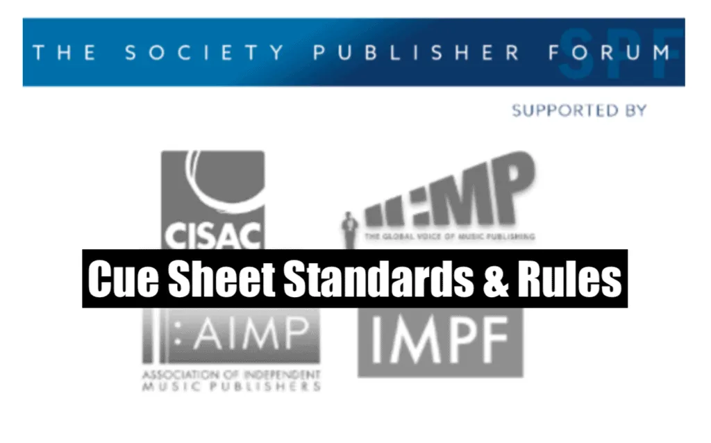 Cue sheet standards and rules for music publishing and licensing from CISAC, IMPF, and other music industry organizations at