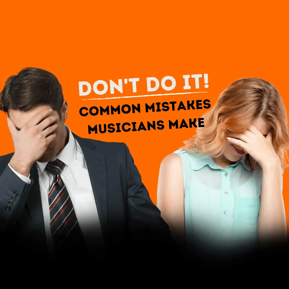 Mistakes musicians should avoid, common errors in music career, music industry tips, musician advice, professional music mist