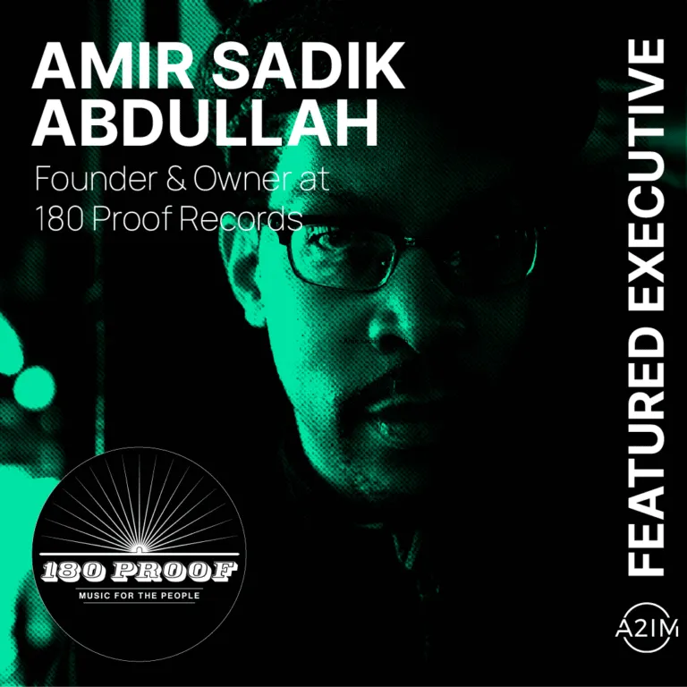 Amir Sadik Abdullah founder of 180 Proof Records, music industry entrepreneur, featured executive, music for the people, reco