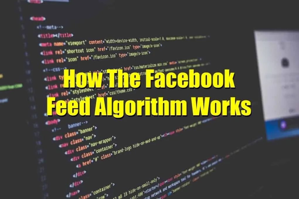 Code snippet of Facebook feed algorithm explanation on computer screen with bright yellow text overlay.