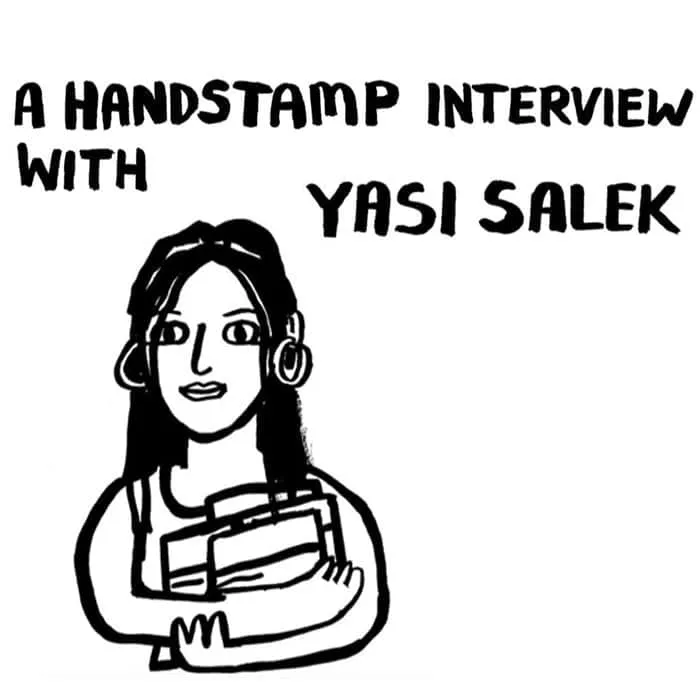 A Handstamp interview with Yasi Salek.